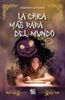 La chica más rara del mundo/ The Strangest Girl in the World (Spanish Edition) 6078828568 Book Cover