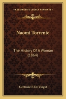 Naomi Torrente: The History Of A Woman 0548581770 Book Cover