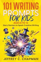 101 Writing Prompts for Kids (Adulting Hard) B0CSMD5XF4 Book Cover