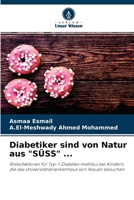 Diabetiker sind von Natur aus S�SS ... 6204060082 Book Cover