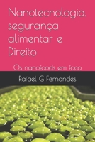 Nanotecnologia, segurança alimentar e Direito: Os nanofoods em foco B0B7QB551P Book Cover