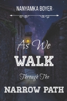 As We Walk Through The Narrow Path B09CRXYQFJ Book Cover