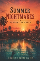 Summer Nightmares (Seasons of Dread) B0HBRLL6NL Book Cover