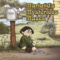 Marland's Mysterious Mazes: Past The Mailbox 1449078249 Book Cover