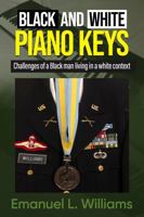 Black and White Piano Keys: Challenges of a Black man living in a white context 0978516664 Book Cover