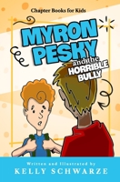 Myron Pesky and the Horrible Bully: Chapter Books for Kids B0BLJJRSGK Book Cover