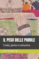 IL PESO DELLE PAROLE: Credo, penso e comunico (Italian Edition) B0F9P6R8FF Book Cover