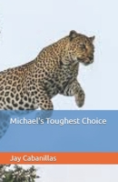 Michael's Toughest Choice B0CFD2MC74 Book Cover