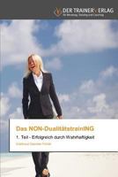 Das NON-DualitätstrainING: 1. Teil - Erfolgreich durch Wahrhaftigkeit 3841750834 Book Cover