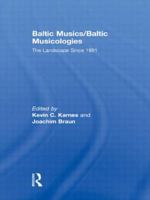 Baltic Musics/Baltic Musicologies: The Landscape Since 1991 041584617X Book Cover