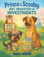 Prince and Scooby Get Invested in Investments (Prince and Scooby Adventures) B0FDBLQYW3 Book Cover
