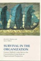 Survival in the Organization: Gunnar Hjelholt Looks Back at the Concentration Camp from an Organizational Perspective 8772885394 Book Cover