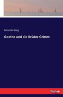 Goethe Und Die Bruder Grimm 3741100544 Book Cover