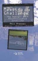 Meeting the Challenge: The Hexagon Kh-9 Reconnaissance Satellite 1624102034 Book Cover