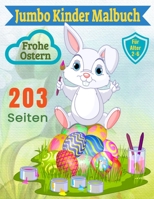 Frohe Ostern : Jumbo Kinder Malbuch : Für Alter 2-6 :: Großes Osterhasen Ostereier Ausmalbuch mit 100 einzigartigen Motiven für kleine Künstler ... | Ideales Geschenk zu Ostern B08ZW6N6F1 Book Cover