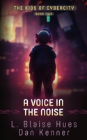A Voice in the Noise B0CP5KBYX6 Book Cover