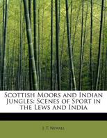 Scottish Moors and Indian Jungles: Scenes of Sport in the Lews and India 1019004924 Book Cover