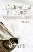 Bedtime Stories for Adults: A Relaxing Sleep Stories Collection to ensure a good night rest: overcome insomnia and anxiety for stressed out adults - Volume 1 1801726655 Book Cover