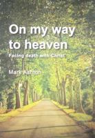 On My Way To Heaven 1909611778 Book Cover