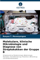Molekulare, klinische Mikrobiologie und Diagnose von Streptokokken der Gruppe B (German Edition) 6209738818 Book Cover