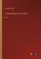 A Commentary on the Psalms: Vol. i 3368152742 Book Cover