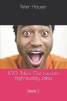 100 Jokes: Our favorite high-quality Jokes: Book 2 B08SB8MR8H Book Cover