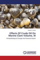 Effects of Crude Oil on Marine Clam Volume, III 3659532649 Book Cover