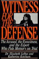 Witness for the Defense: The Accused, the Eyewitness and the Expert Who Puts Memory on Trial 0312084552 Book Cover