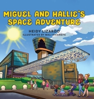 Miguel and Hallie's Space Adventure B0G5669MLM Book Cover
