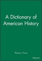 A Dictionary of American History 1577180992 Book Cover