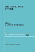 The Importance of Time (Philosophical Studies Series) 1402000626 Book Cover