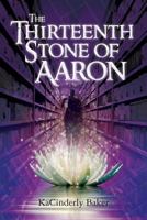 The Thirteenth Stone of Aaron 1537262653 Book Cover