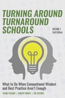 Turning Around Turnaround Schools: What to Do When Conventional Wisdom and Best Practice Aren't Enough 1948238020 Book Cover