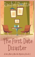 The First Date Disaster (A Very Merry Murder Mystery) B0CZQ3KZNK Book Cover