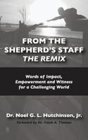 From the Shepherd's Staff -The Remix: Words of Impact, Empowerment and Witness for a Challenging World 099881086X Book Cover