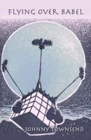 Flying Over Babel 161434759X Book Cover