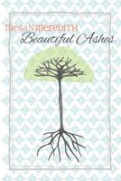 Beautiful Ashes 1499627939 Book Cover