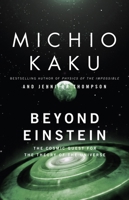 Beyond Einstein: The Cosmic Quest for the Theory of the Universe 0553343491 Book Cover