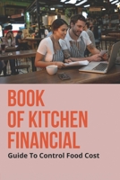 Book Of Kitchen Financial: Guide To Control Food Cost: Kitchen Remodel Financing B095F6VW3P Book Cover