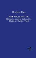 Rast Ich, So Rost Ich. 3956106741 Book Cover