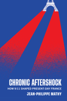 Chronic Aftershock: How 9/11 Shaped Present-Day France 0228008654 Book Cover