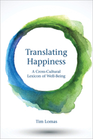 Translating Happiness: A Cross-Cultural Lexicon of Well-Being 0525538089 Book Cover