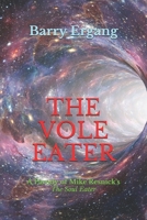 The Vole Eater: A Parody of Mike Resnick's The Soul Eater 1707662355 Book Cover