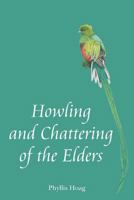 Howling and Chattering of the Elders 1489503277 Book Cover