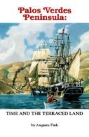 Palos Verdes Peninsula: Time and the Terraced Land 0934136378 Book Cover