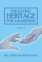 The Saving Heritage for Awareness : Book Ii 1728309360 Book Cover