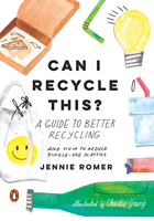 Can I Recycle This?: A Guide to Better Recycling and How to Reduce Single-Use Plastics 0143135678 Book Cover