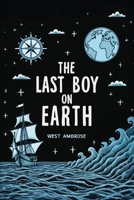 The Last Boy on Earth 1608643719 Book Cover