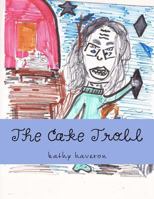 The Cake Troll 1975720210 Book Cover