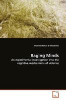 Raging Minds: An experimental investigation into the cognitive mechanisms of violence 3639145690 Book Cover